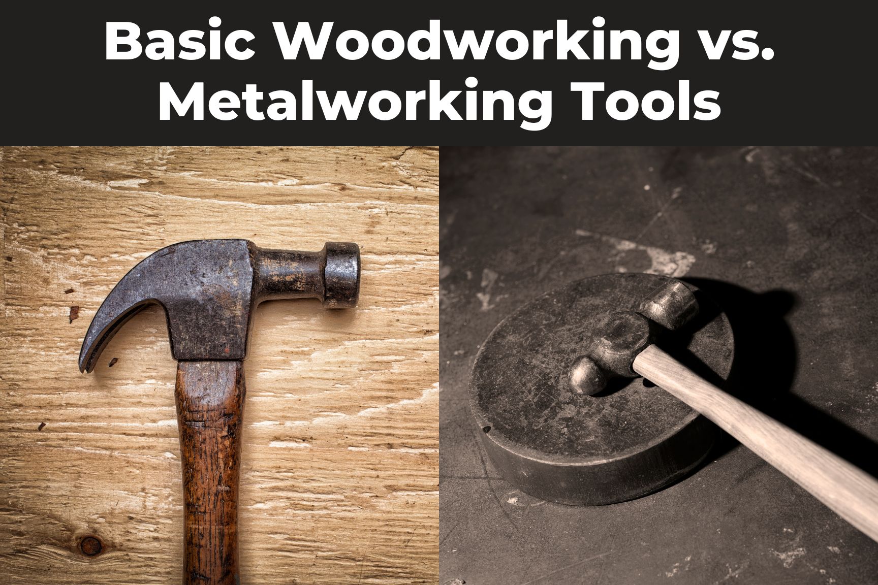 basic woodworking vs metalworking tools