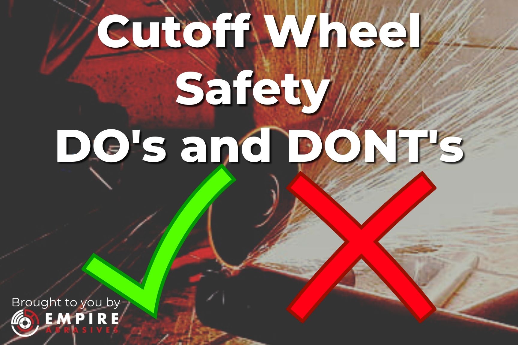 Portable Cutoff Wheel Safety - Do's, Don'ts, and Safe Practices - Empire  Abrasives