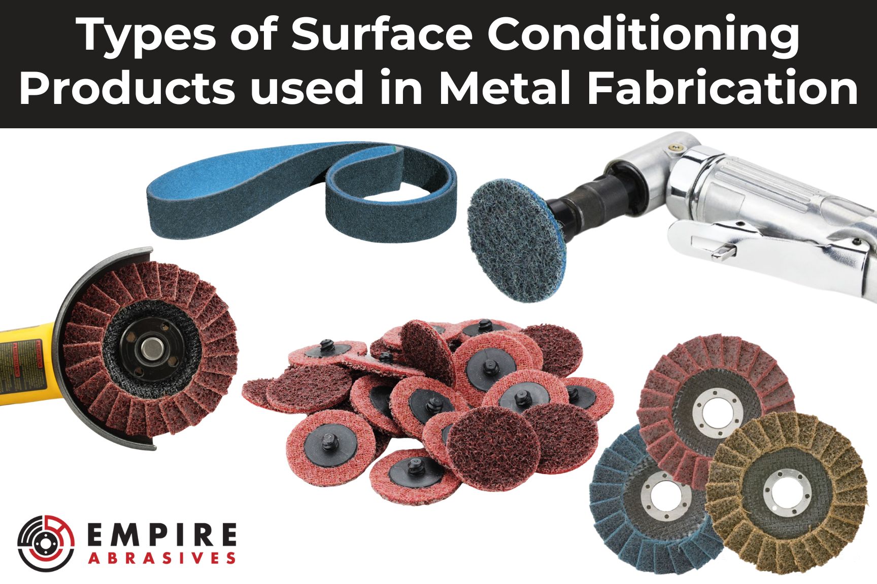 Abrasives Guide - Types of Surface Conditioning Products used in Metal Fabrication