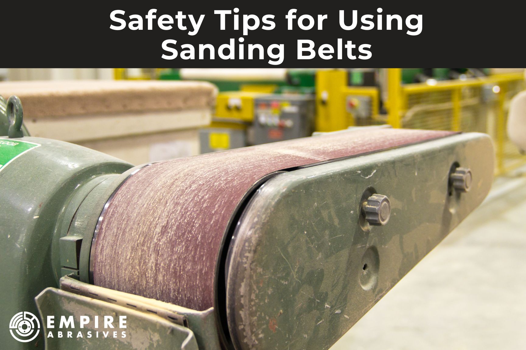 Safety tips for using sanding belts